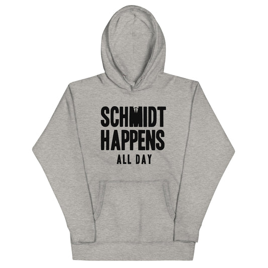 Schmidt Happens All Day Unisex Hoodie