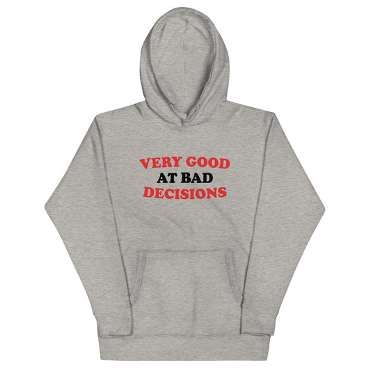 Very Good At Bad Decisions Unisex Hoodie