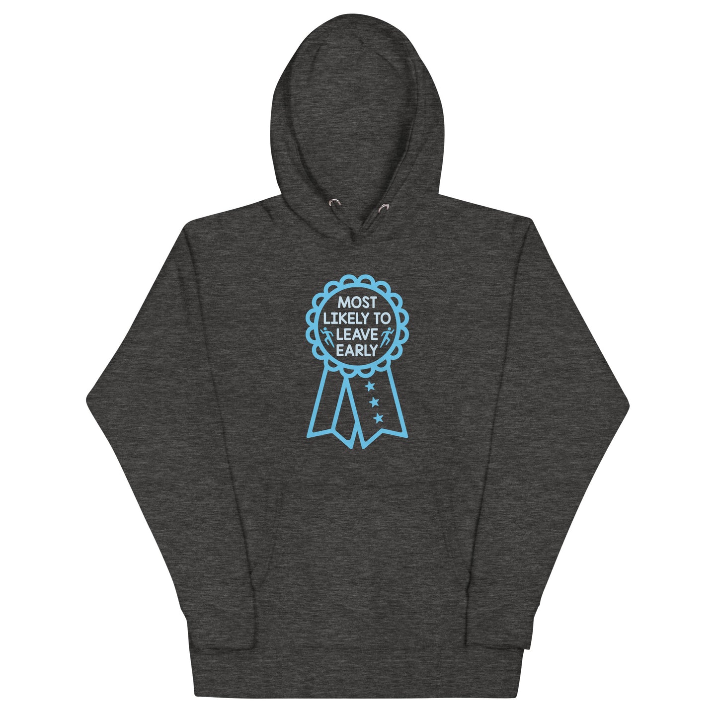 Most Likely To Leave Early Unisex Hoodie