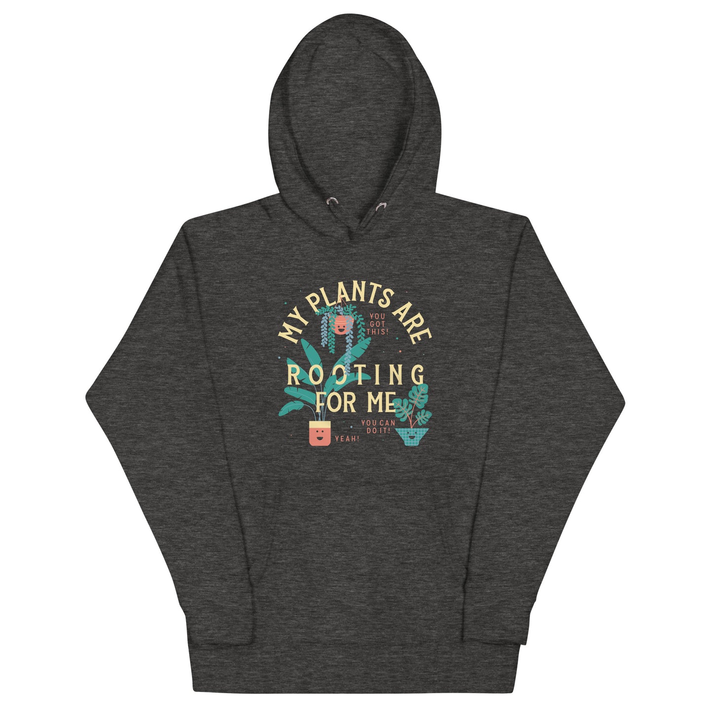 My Plants Are Rooting For Me Unisex Hoodie