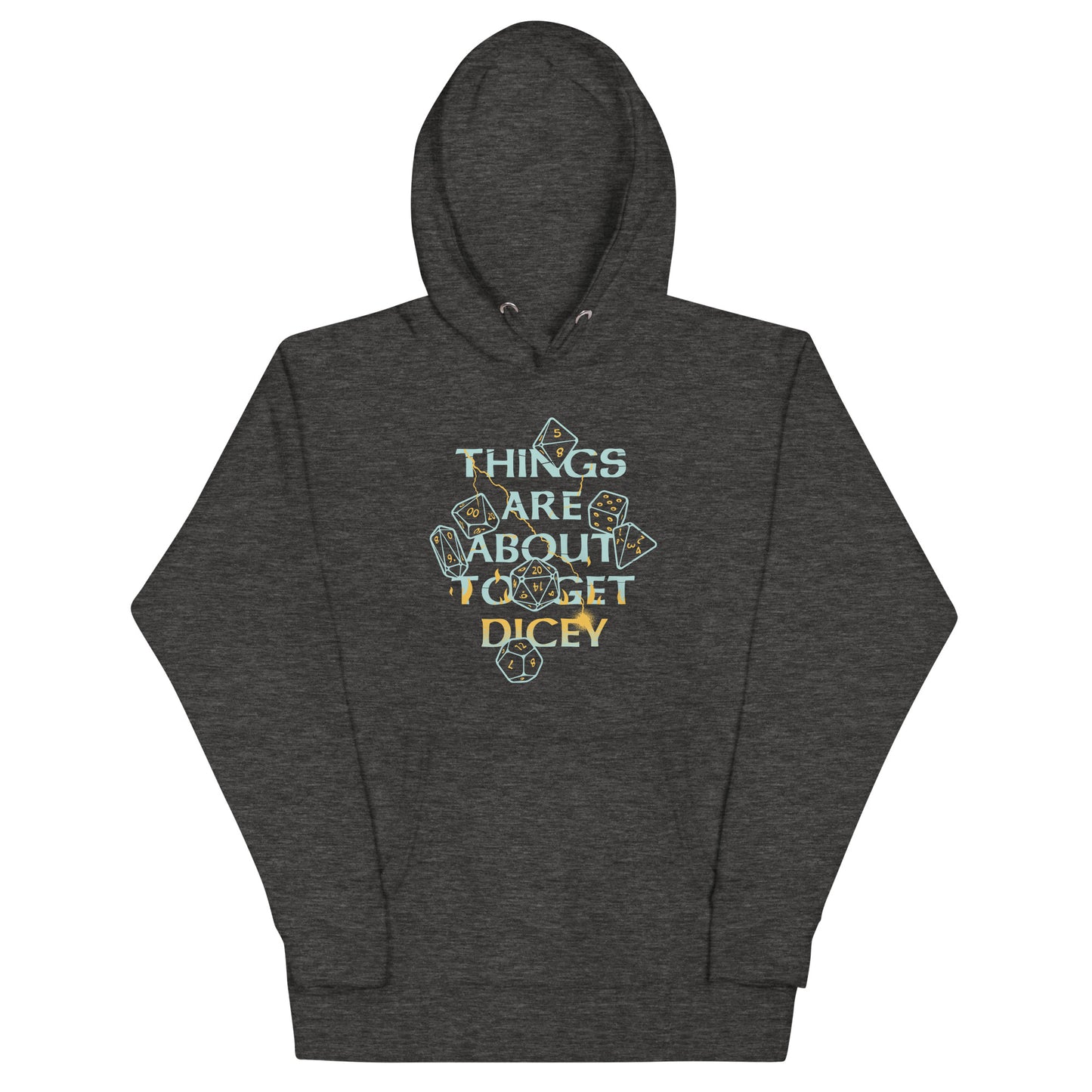 Things Are About To Get Dicey Unisex Hoodie