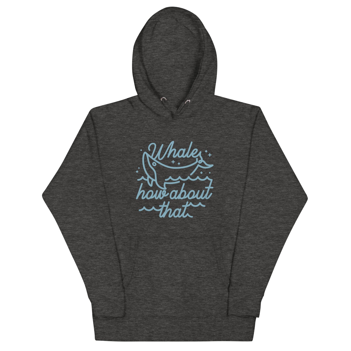 Whale How About That Unisex Hoodie