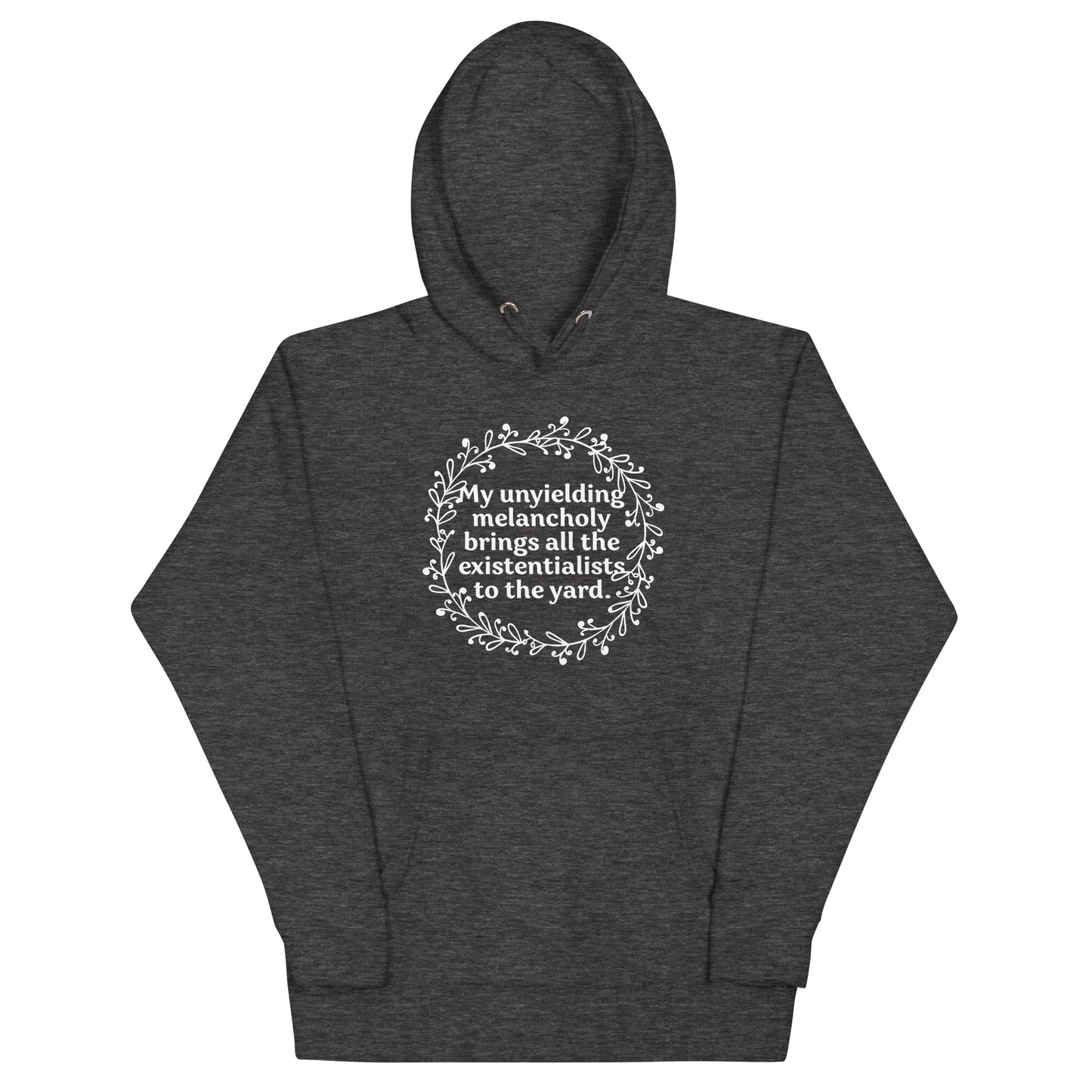 My Unyielding Melancholy Unisex Hoodie