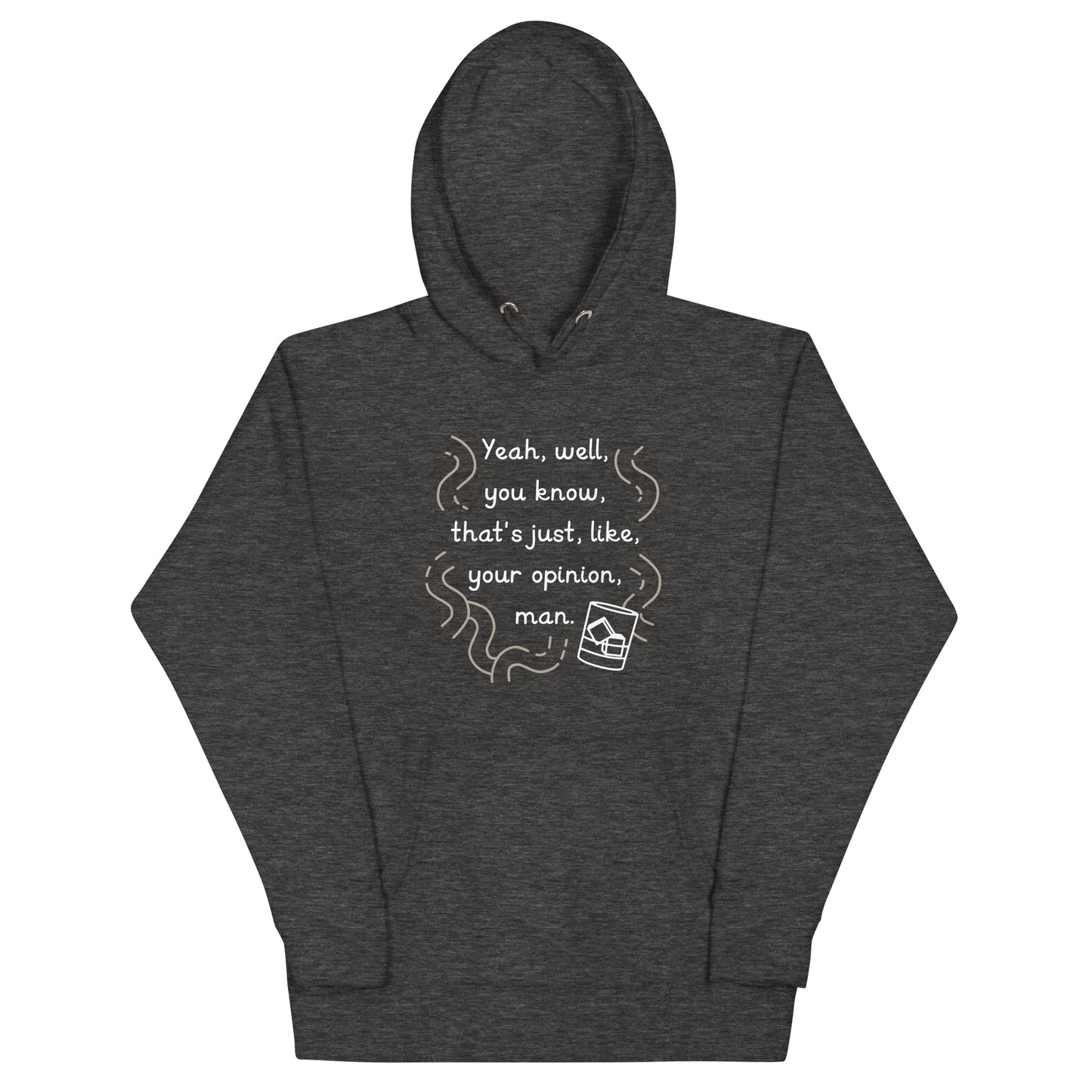 Your Opinion, Man Unisex Hoodie