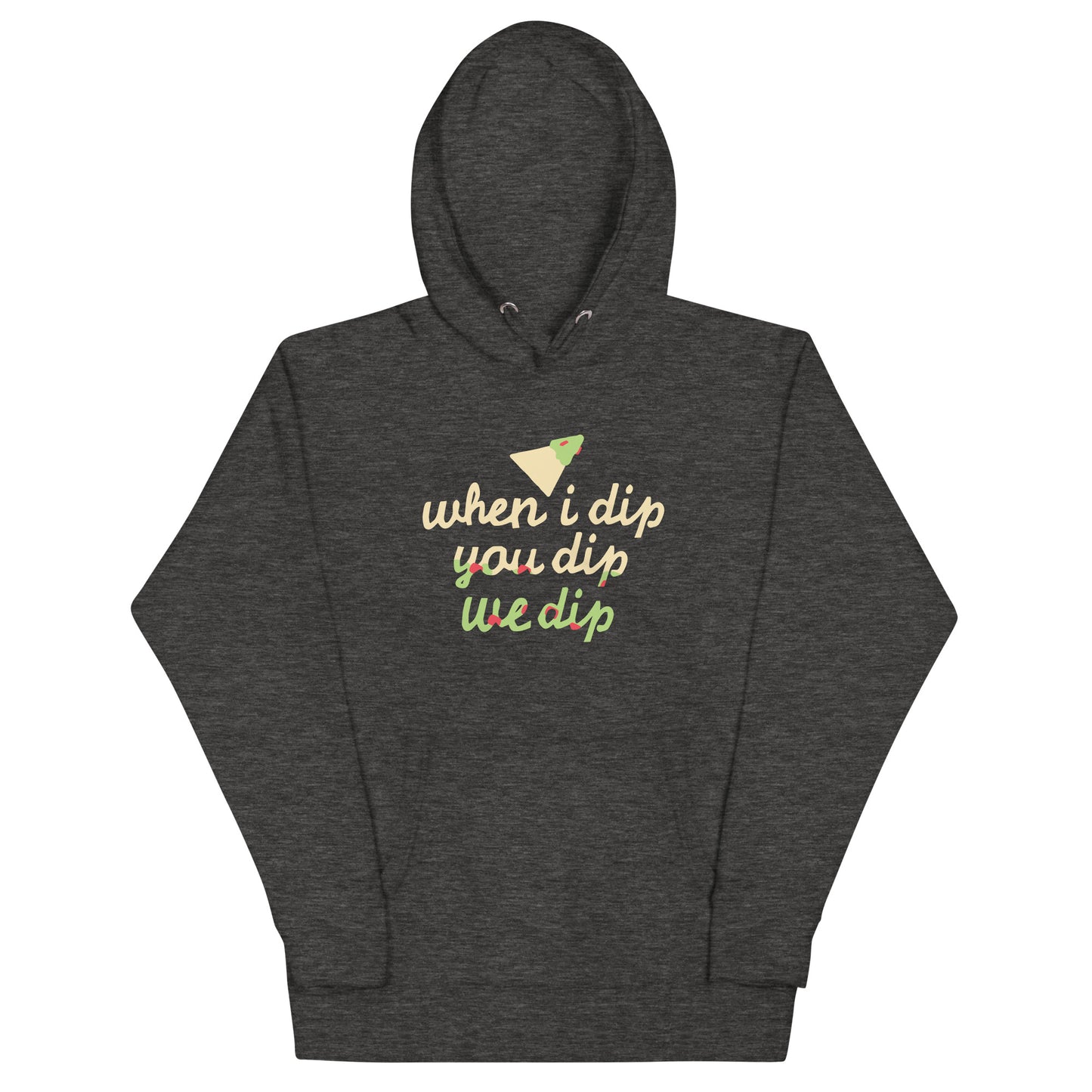 When I Dip You Dip We Dip Unisex Hoodie