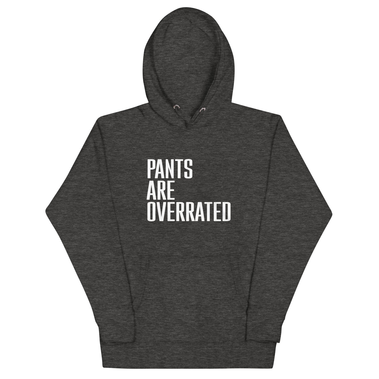 Pants Are Overrated Unisex Hoodie