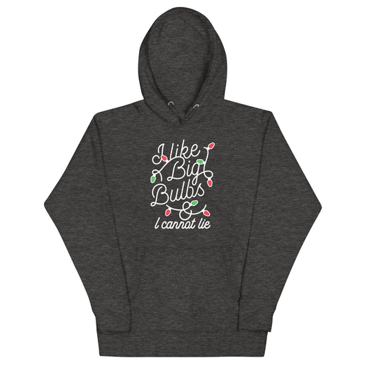 I Like Big Bulbs & I Cannot Lie Unisex Hoodie