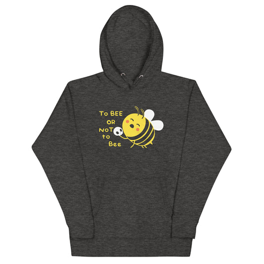 To Bee Or Not To Bee Unisex Hoodie