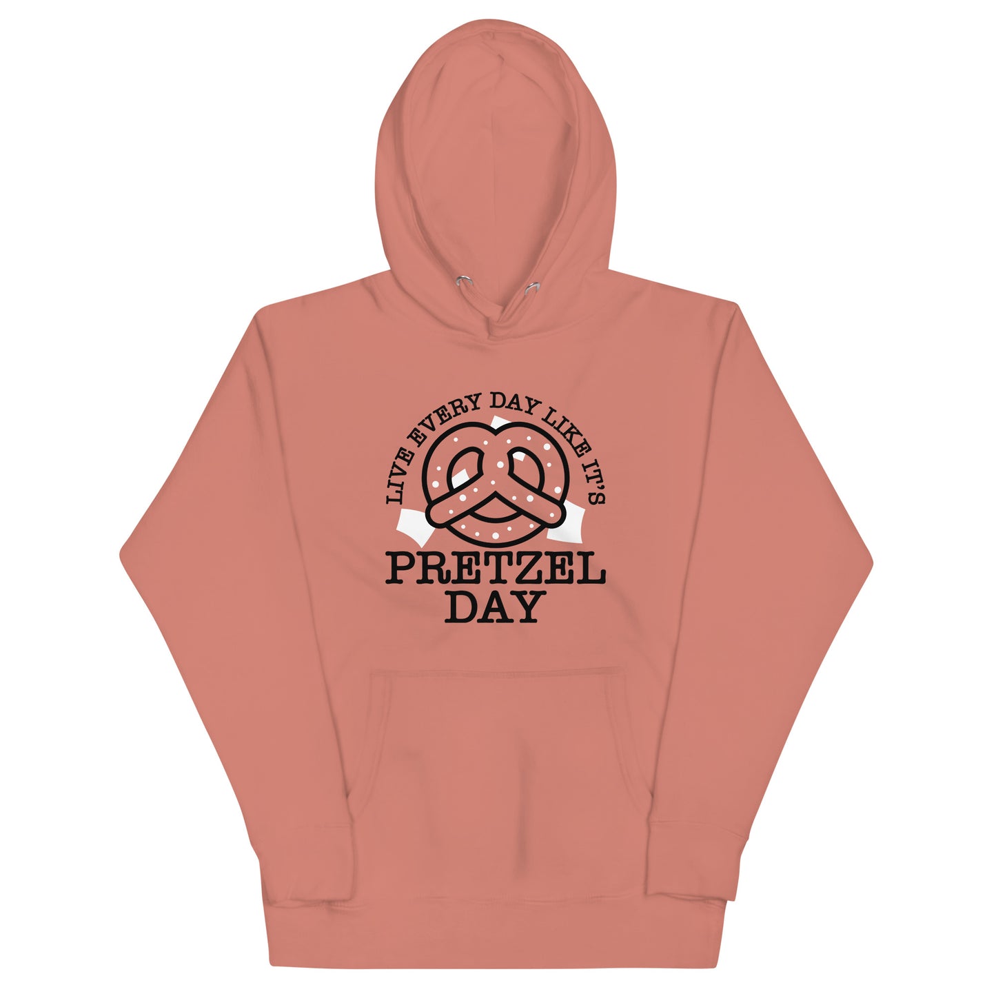 Live Every Day Like It's Pretzel Day Unisex Hoodie