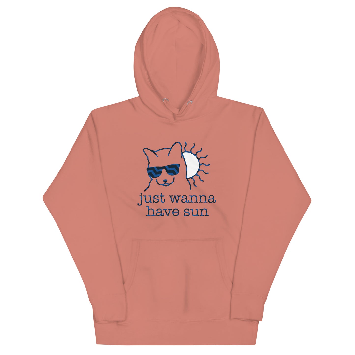 Just Wanna Have Sun Unisex Hoodie