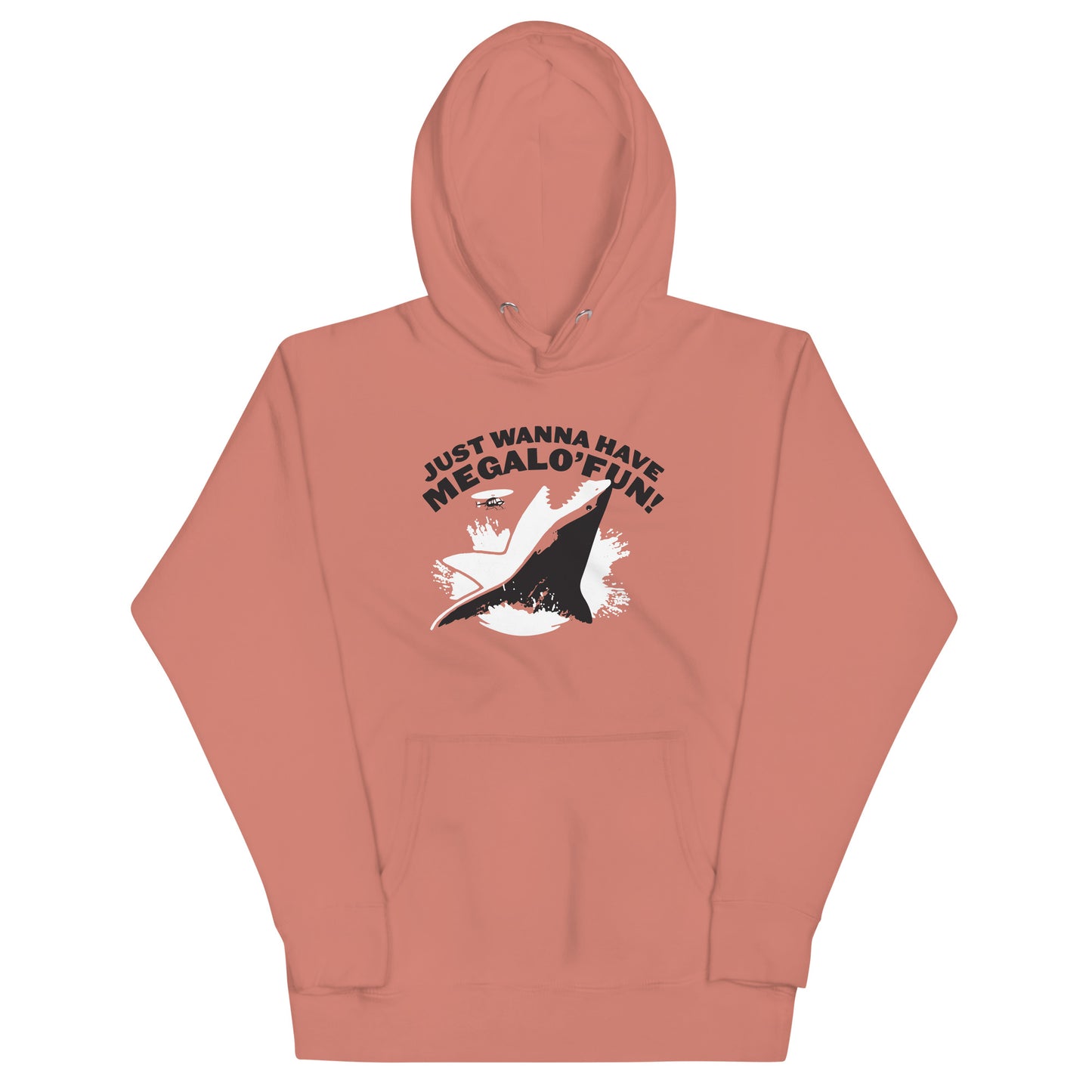 Just Wanna Have Megalo' Fun! Unisex Hoodie