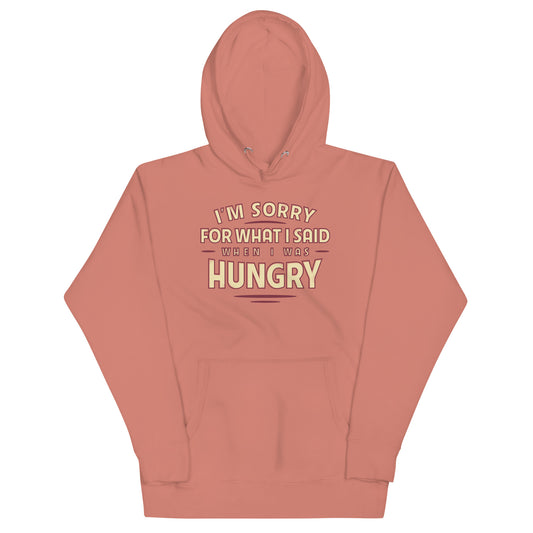 What I Said When I Was Hungry Unisex Hoodie