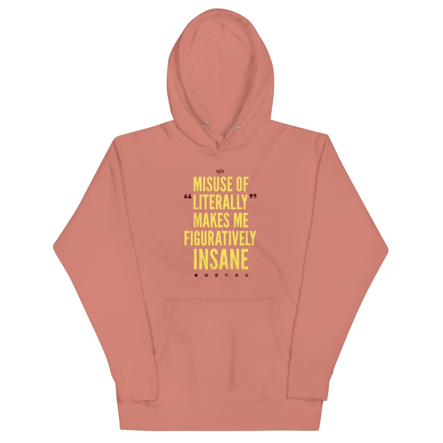 Misuse of Literally Makes Me Figuratively Insane Unisex Hoodie