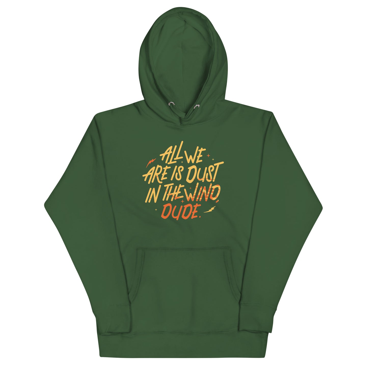All We Are Is Dust In The Wind, Dude Unisex Hoodie