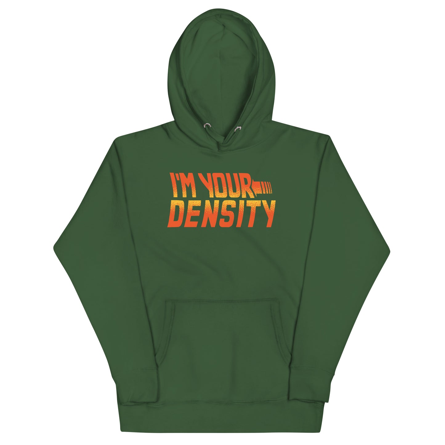 I'm Your Density Unisex Hoodie