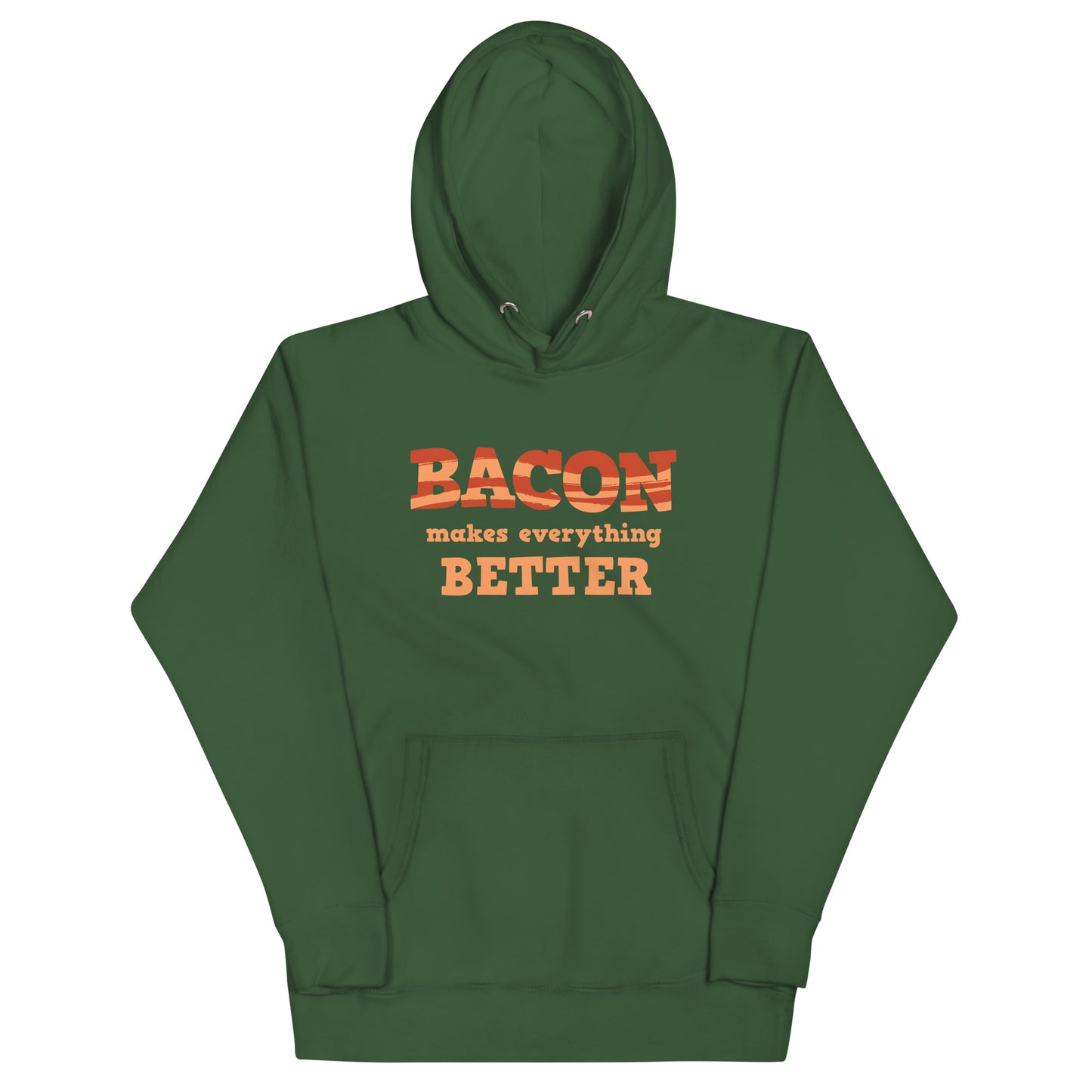 Bacon Makes Everything Better Unisex Hoodie
