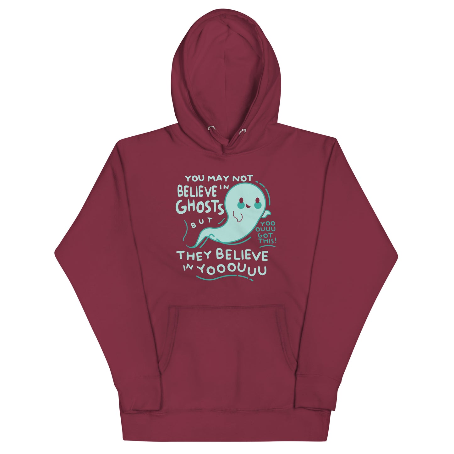 You May Not Believe In Ghosts Unisex Hoodie