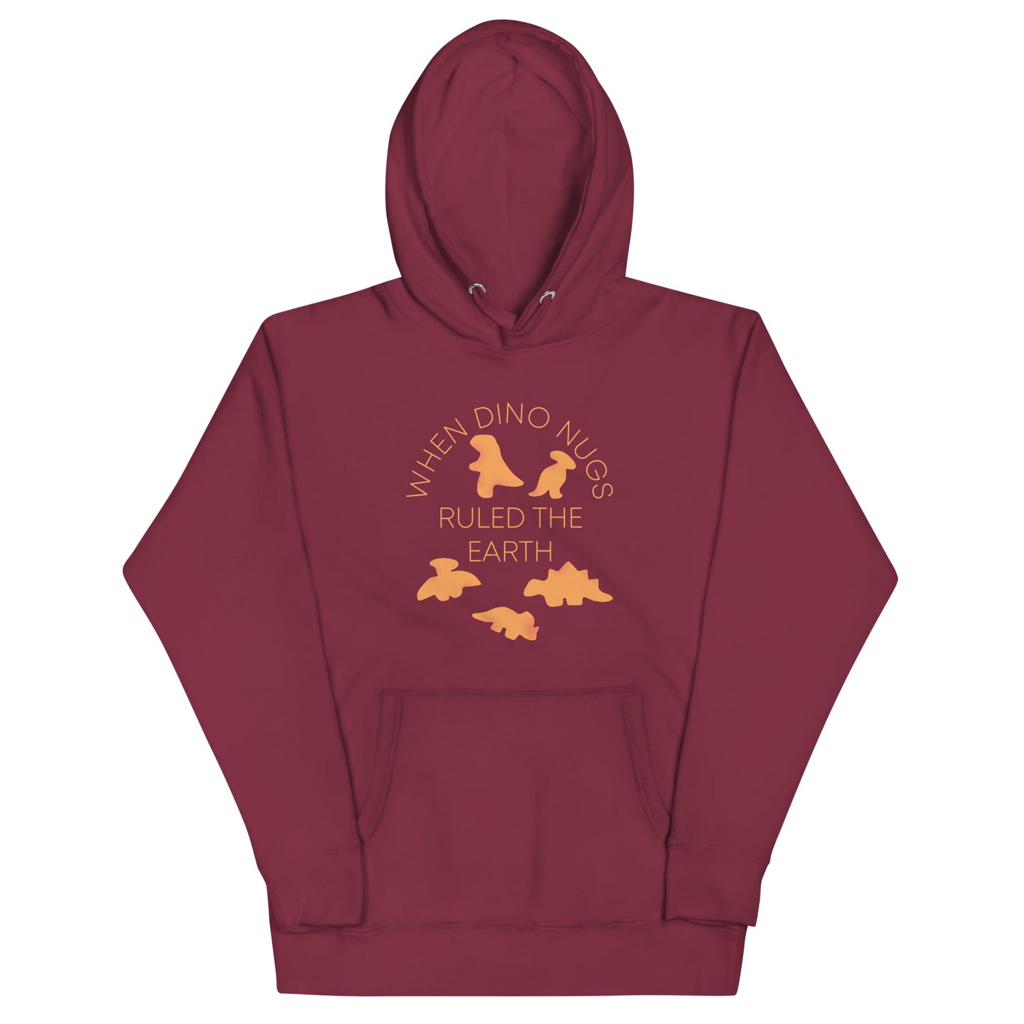 When Dino Nugs Ruled The Earth Unisex Hoodie