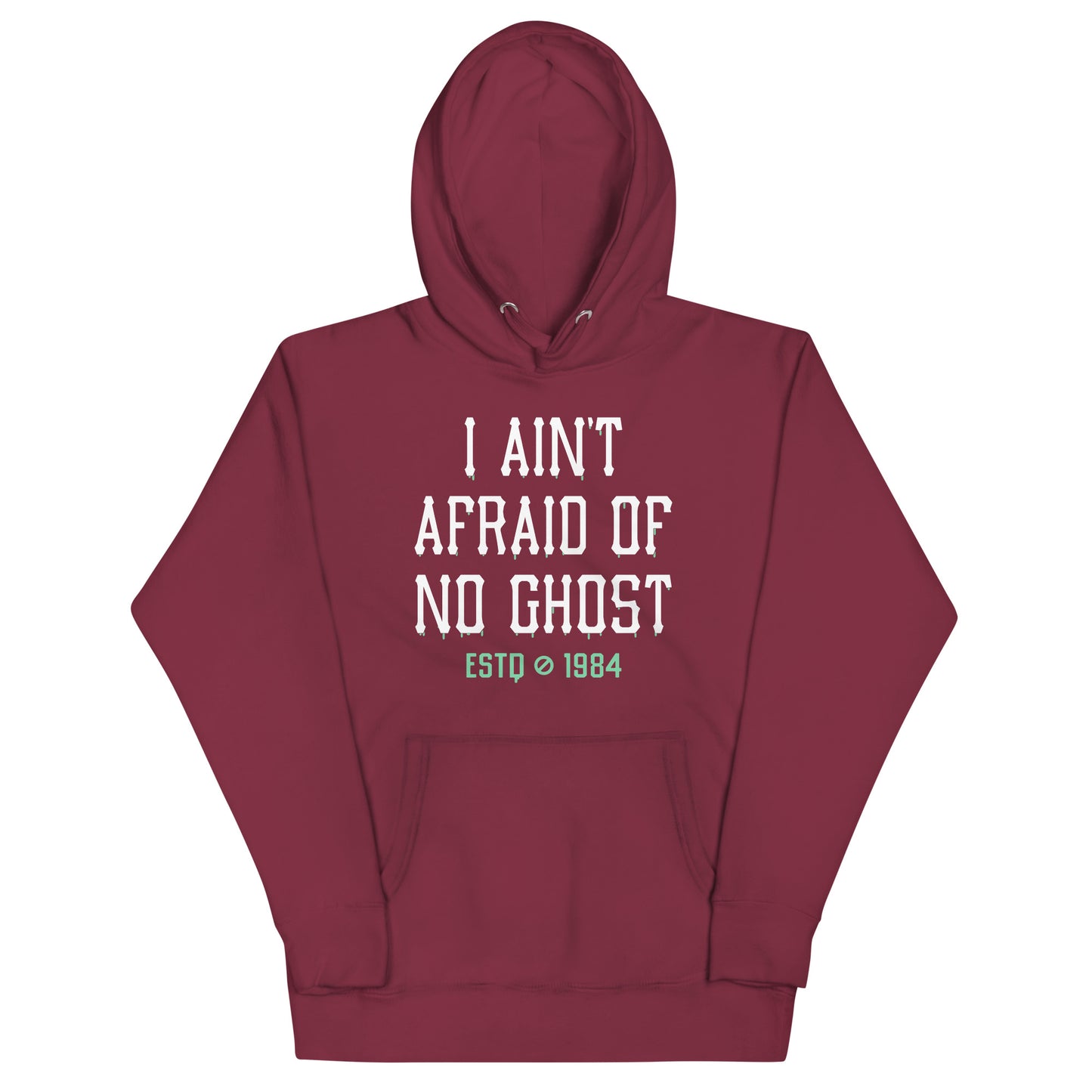 I Ain't Afraid Of No Ghost Unisex Hoodie