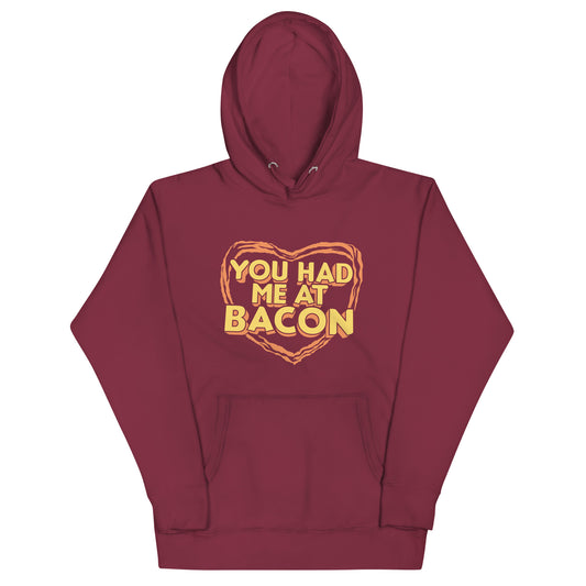 You Had Me At Bacon Unisex Hoodie