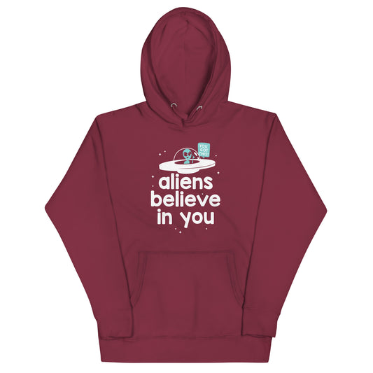 Aliens Believe In You Unisex Hoodie