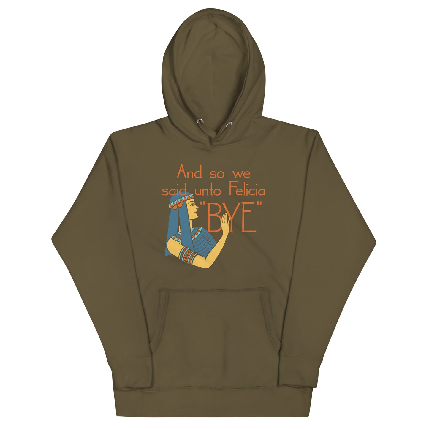 Bye Felicia Unisex Hoodie