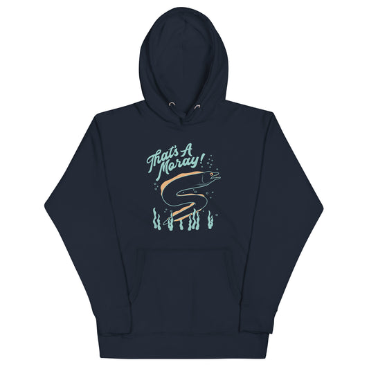 That's A Moray! Unisex Hoodie