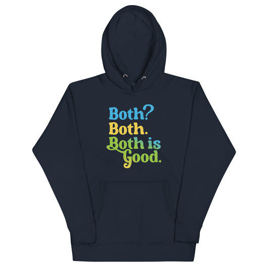 Both? Both. Both Is Good. Unisex Hoodie