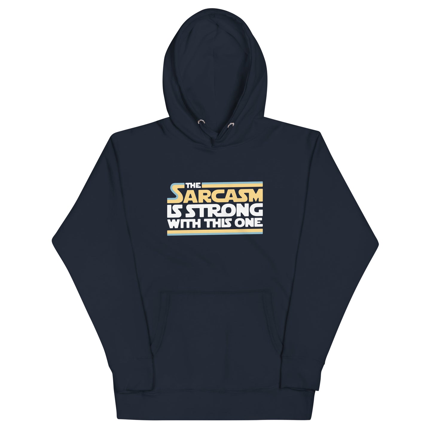 The Sarcasm Is Strong With This One Unisex Hoodie