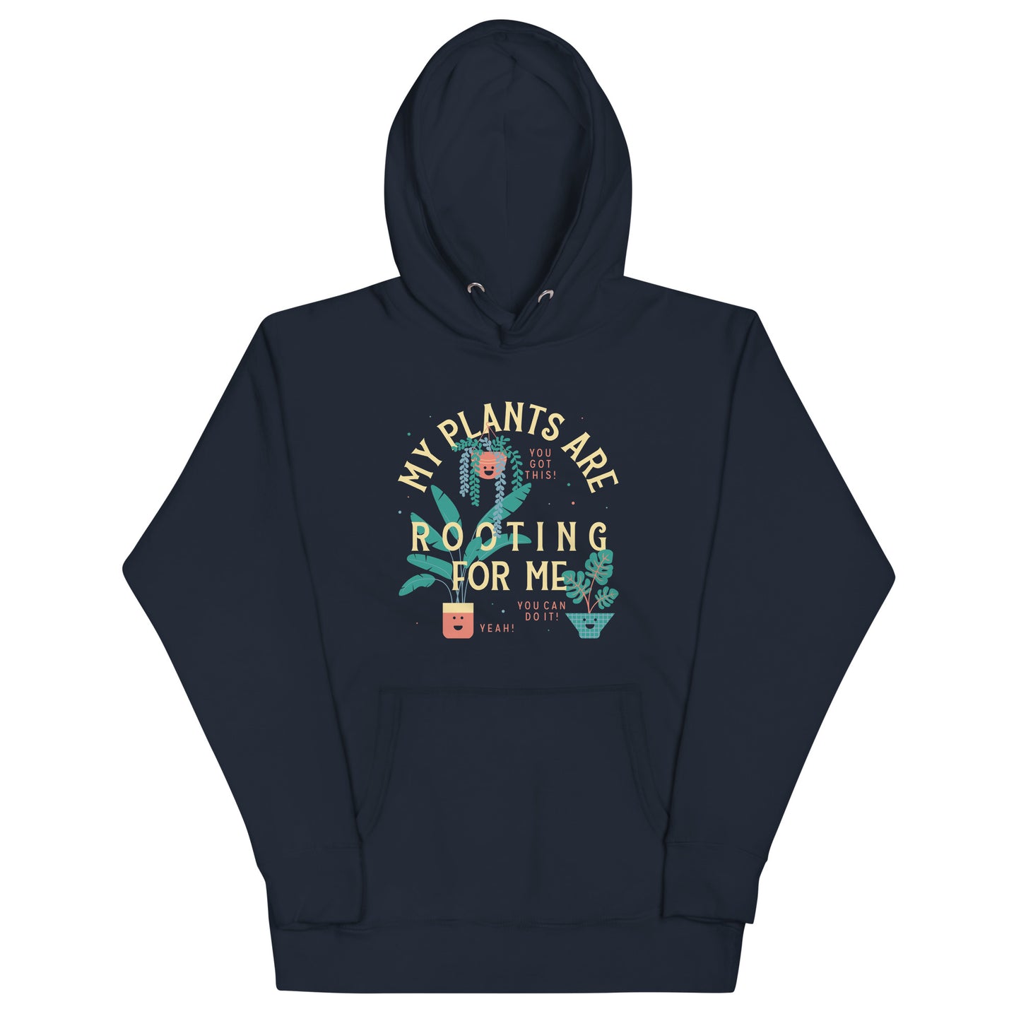 My Plants Are Rooting For Me Unisex Hoodie