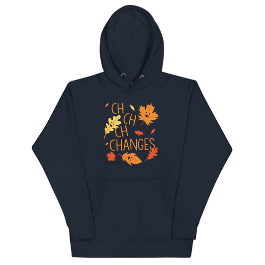 Ch-Ch-Ch-Changes Unisex Hoodie