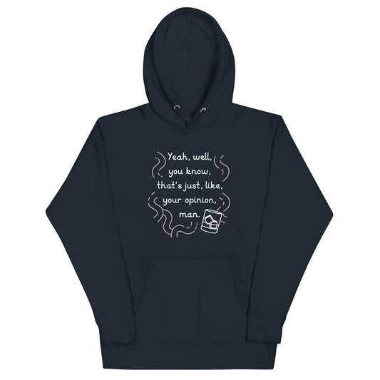 Your Opinion, Man Unisex Hoodie