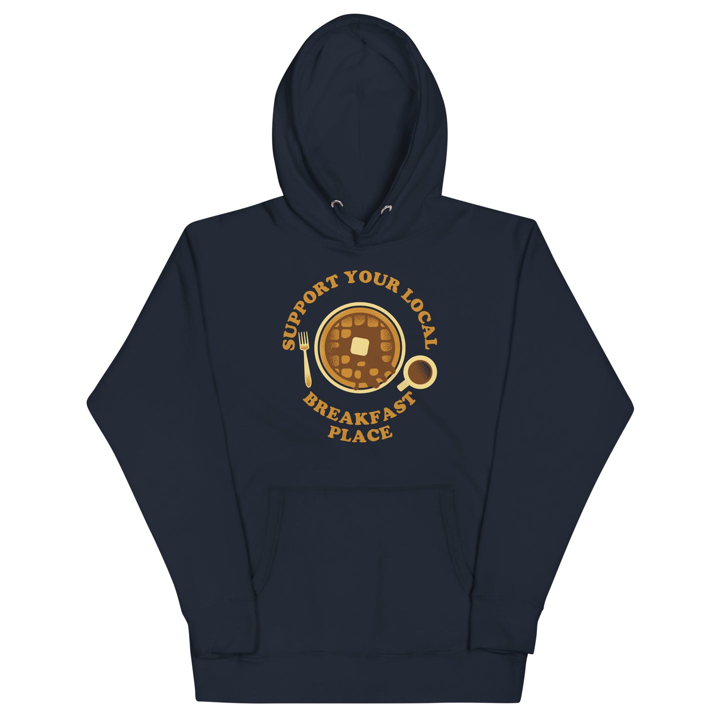 Support Your Local Breakfast Place Unisex Hoodie