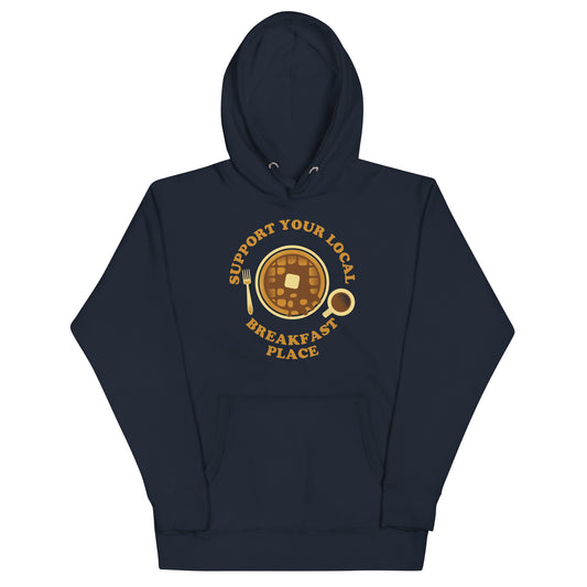 Support Your Local Breakfast Place Unisex Hoodie
