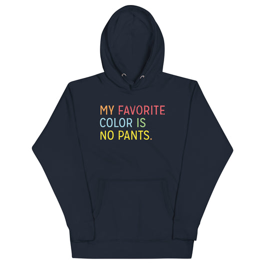My Favorite Color Is No Pants Unisex Hoodie