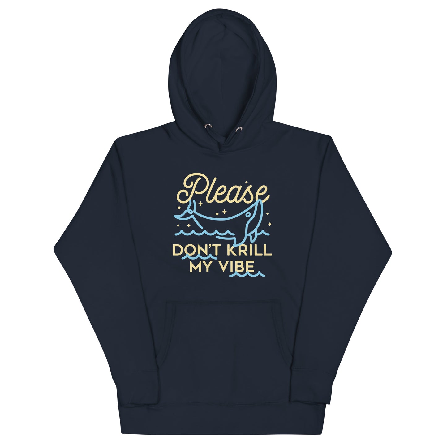 Please Don't Krill My Vibe Unisex Hoodie