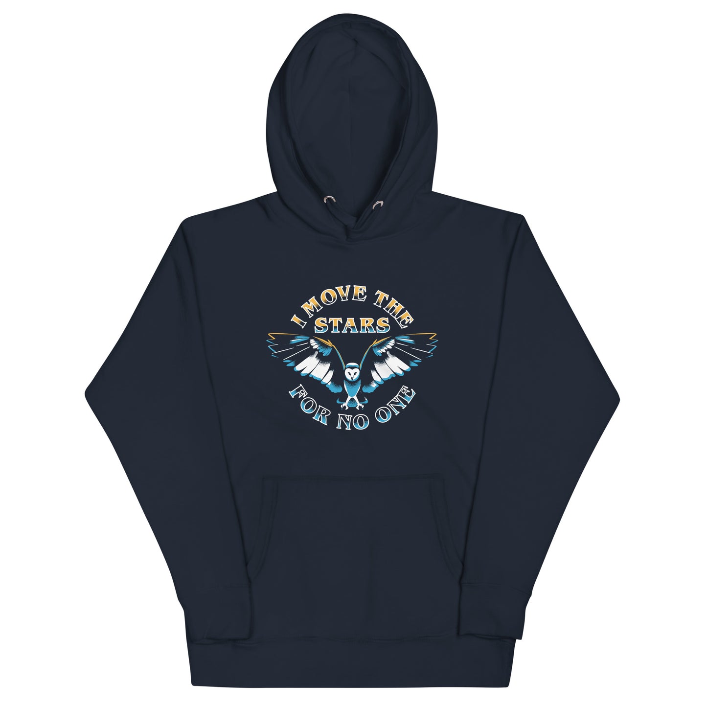 I Move The Stars For No One Unisex Hoodie
