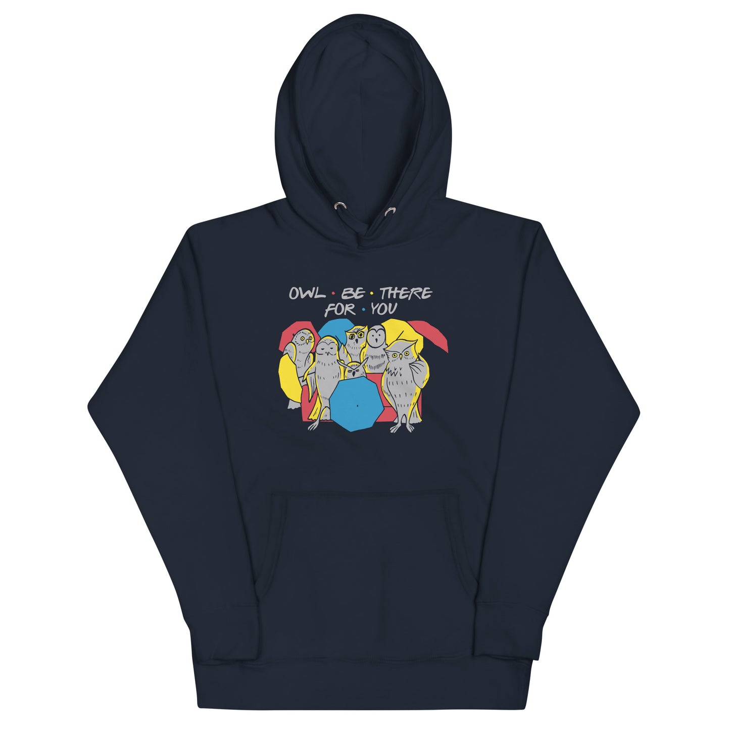 Owl Be There For You Unisex Hoodie