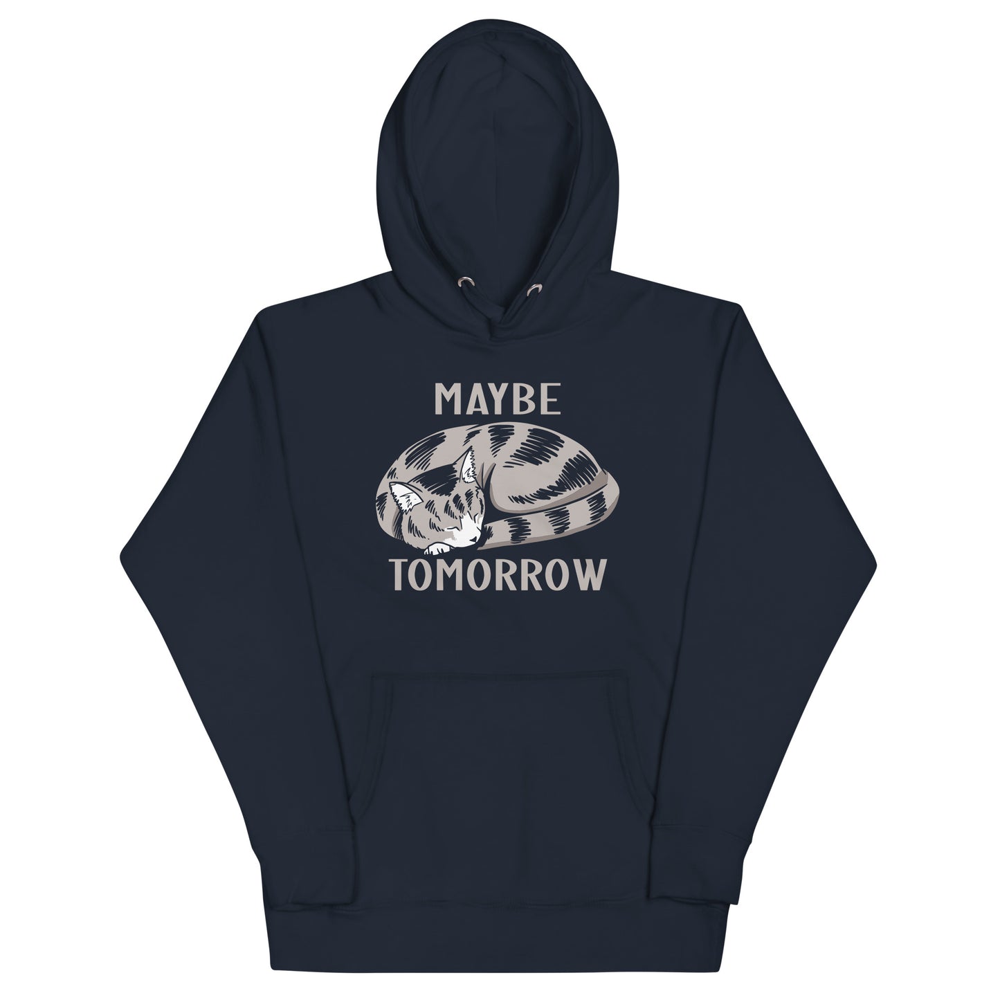 Maybe Tomorrow Unisex Hoodie