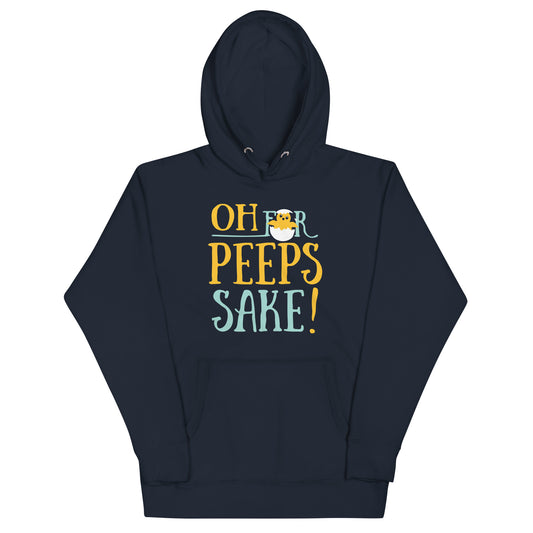 Oh For Peeps Sake Unisex Hoodie