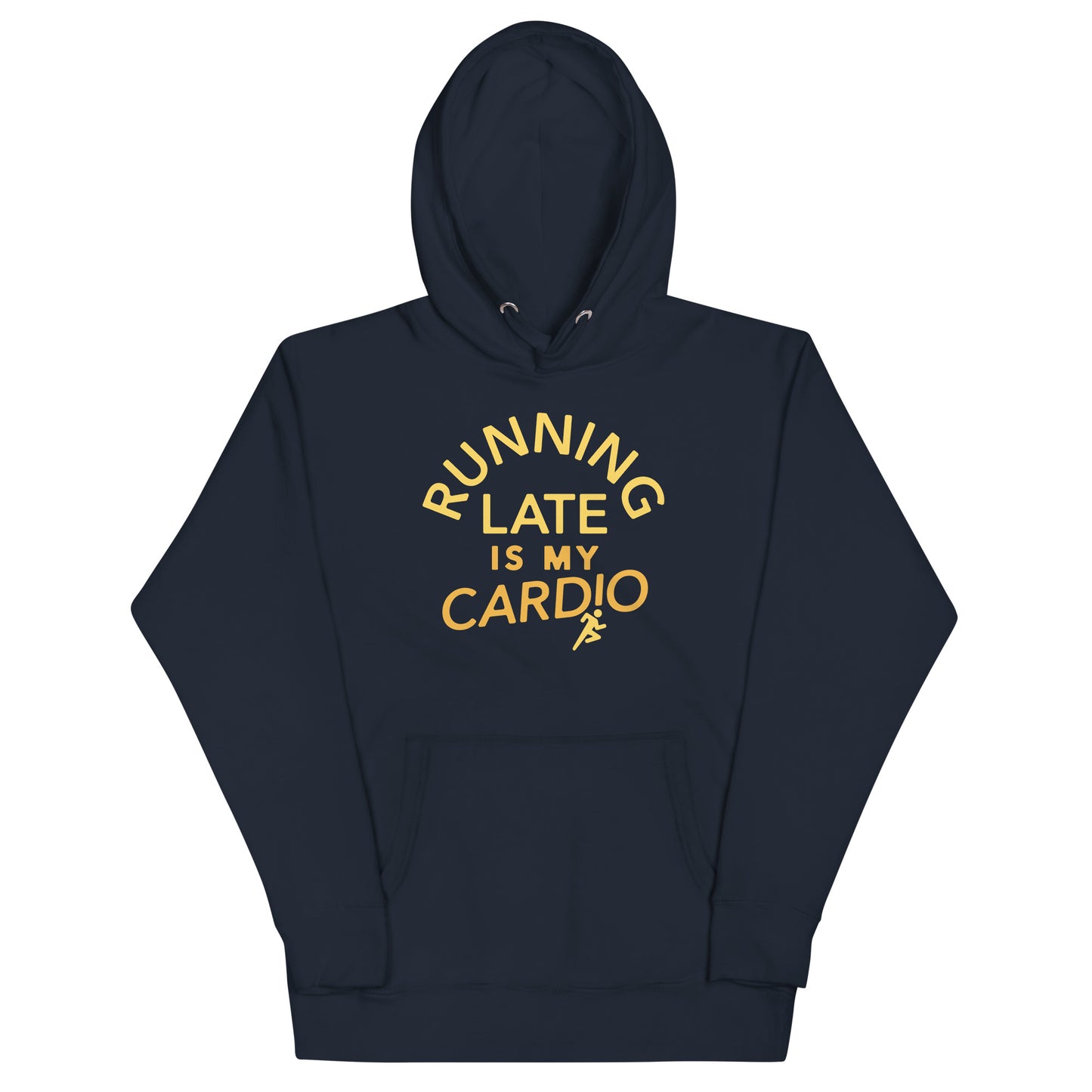 Running Late Is My Cardio Unisex Hoodie