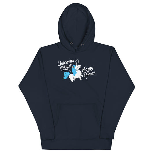 Unicorns Are Just Horny Ponies Unisex Hoodie