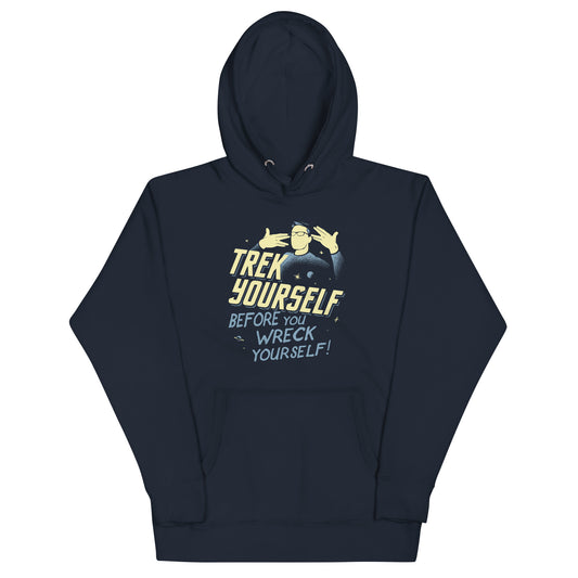 Trek Yourself Before You Wreck Yourself Unisex Hoodie