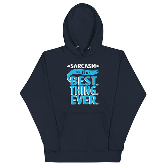 Sarcasm Is The Best Thing Unisex Hoodie