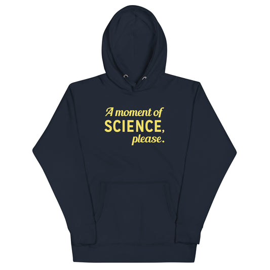 A Moment of Science, Please Unisex Hoodie