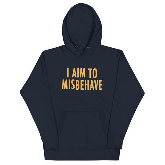 I Aim To Misbehave Unisex Hoodie