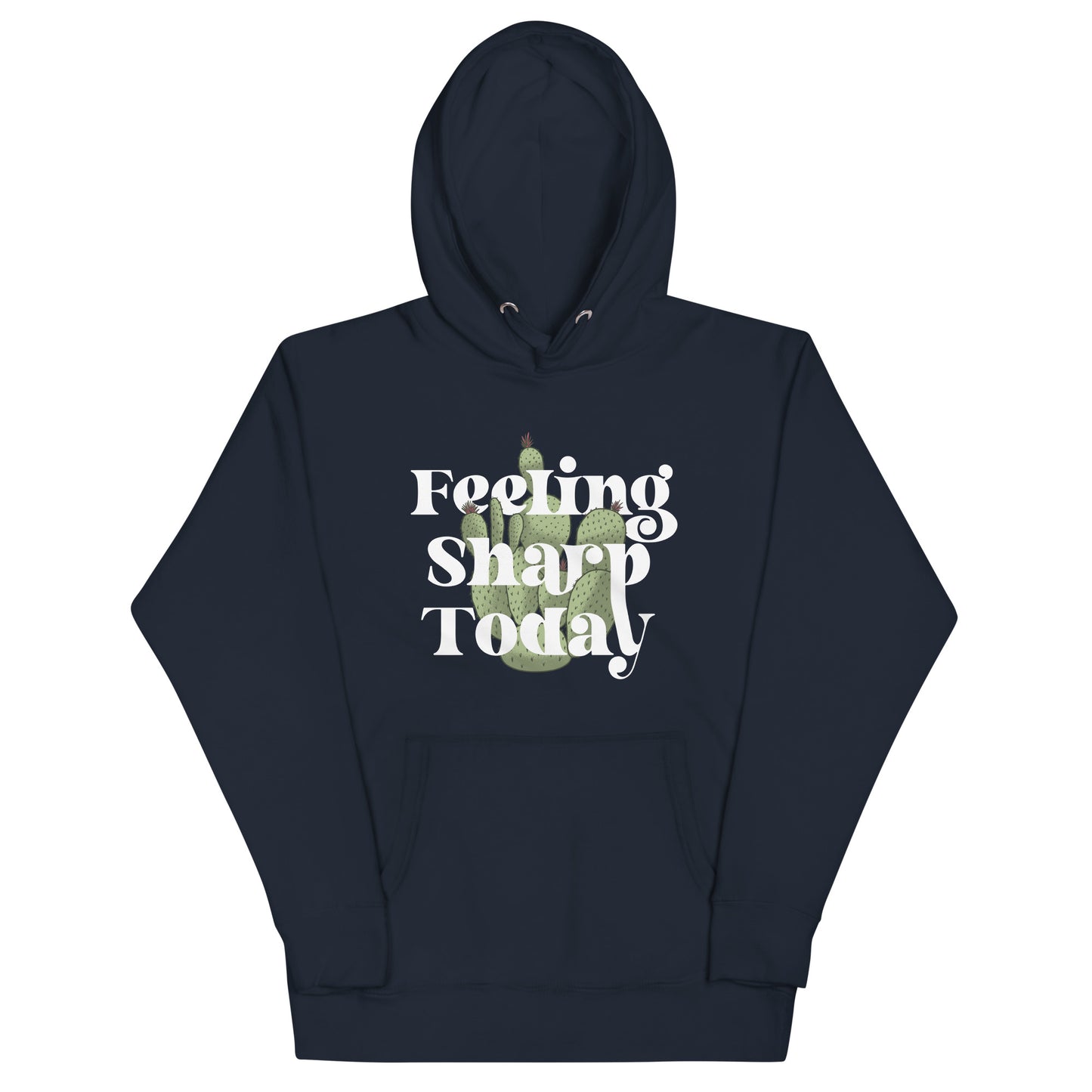 Feeling Sharp Today Unisex Hoodie