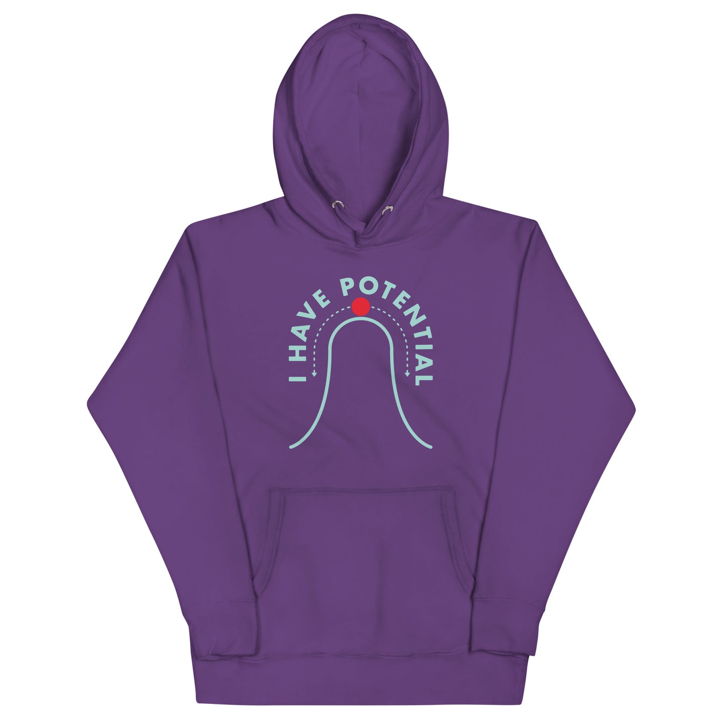 I Have Potential Unisex Hoodie