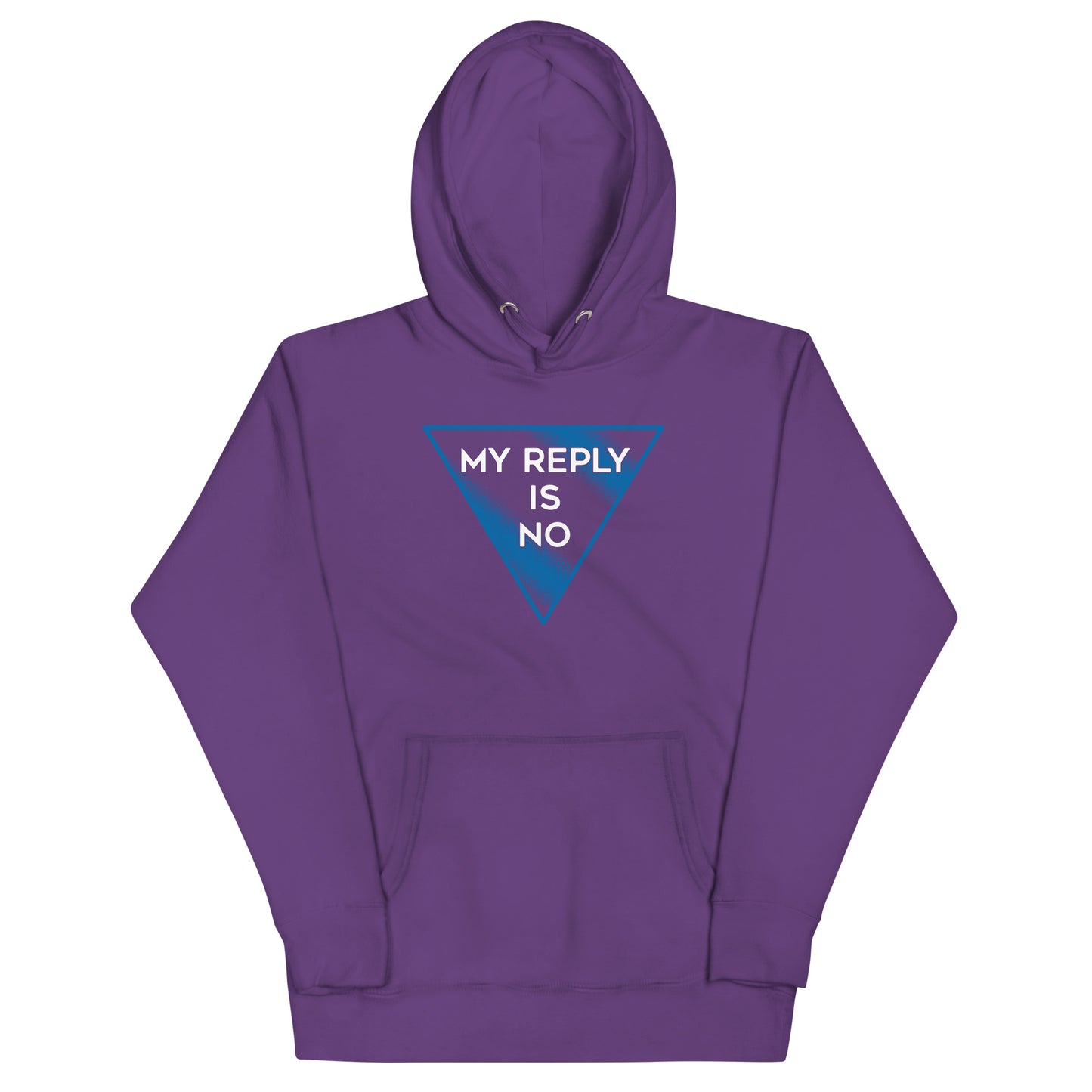 My Reply Is No Unisex Hoodie