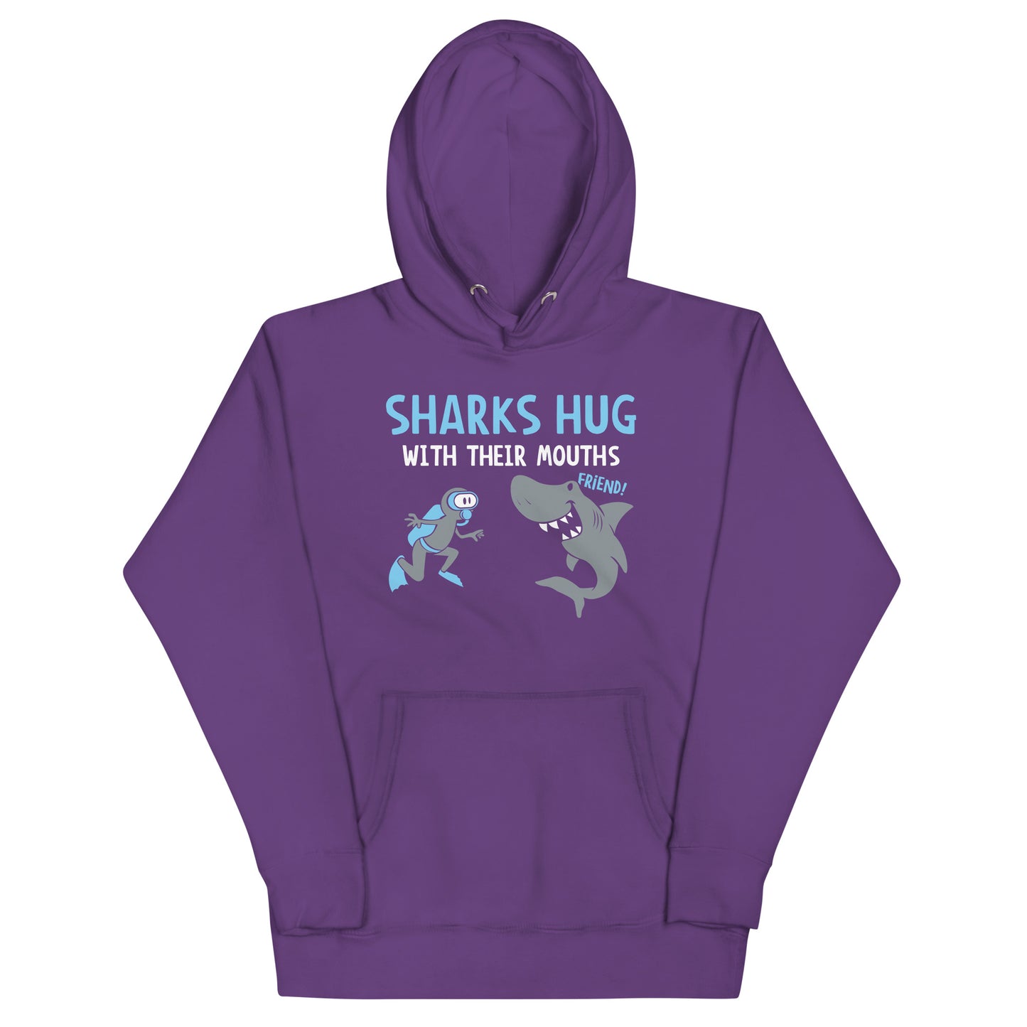 Sharks Hug With Their Mouths Unisex Hoodie